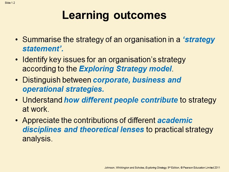 Learning outcomes Summarise the strategy of an organisation in a ‘strategy statement’. Identify key